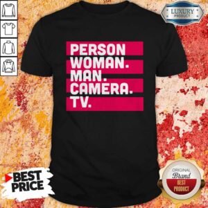 Hot Person Woman Man Camera TV Tee Donald Trump’s Crazy Cognitive Test Word Association Shirt