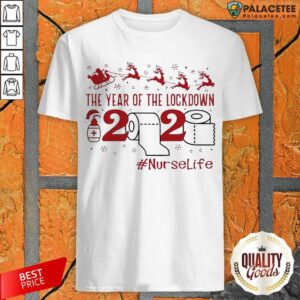 Good The Year Of The Lockdown 2020 Nurselife Mery Christmas Shirt