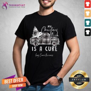 Perfect My Christmas Wish Is A Cure Lung Cancer Awareness Pine Ribbon Lung Cancer Awareness T-Shirt
