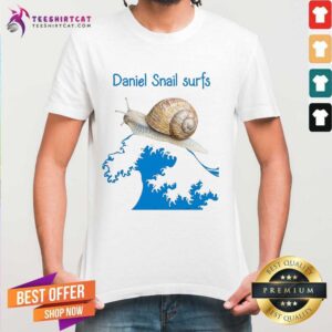 Funny Daniel Snail Surfs Cute Snail Surfer Dude Shirt