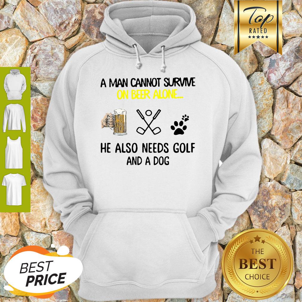 A Man Cannot Survive On Beer Alone He Also Needs Golf And A Dog Paw Shirt
