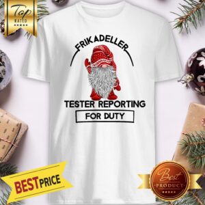 Christmas Frikadeller Tester Reporting For Duty Shirt