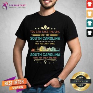 Perfect South Carolina You Can'T Take Out Of Her Heart Shirt