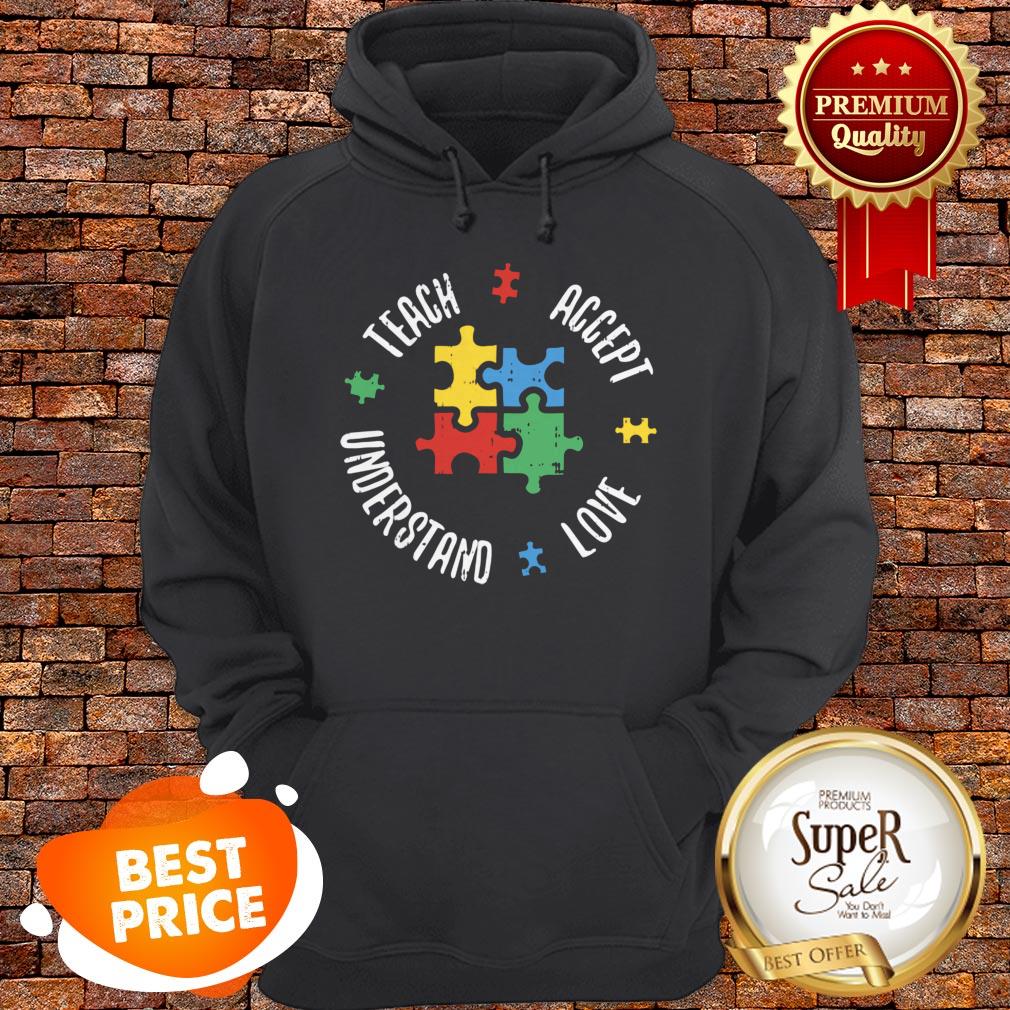 Autism Awareness Teacher Teach Accept Understand Love Shirt