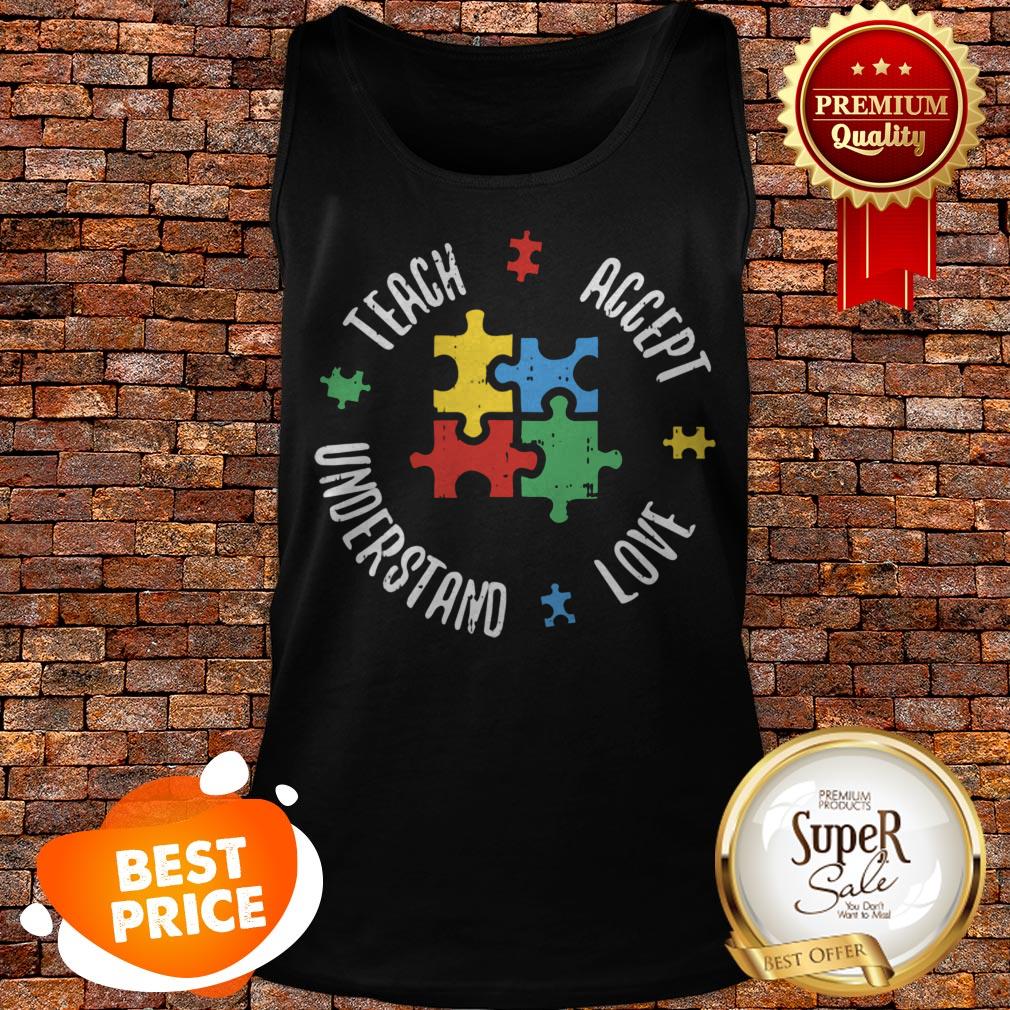 Autism Awareness Teacher Teach Accept Understand Love Shirt