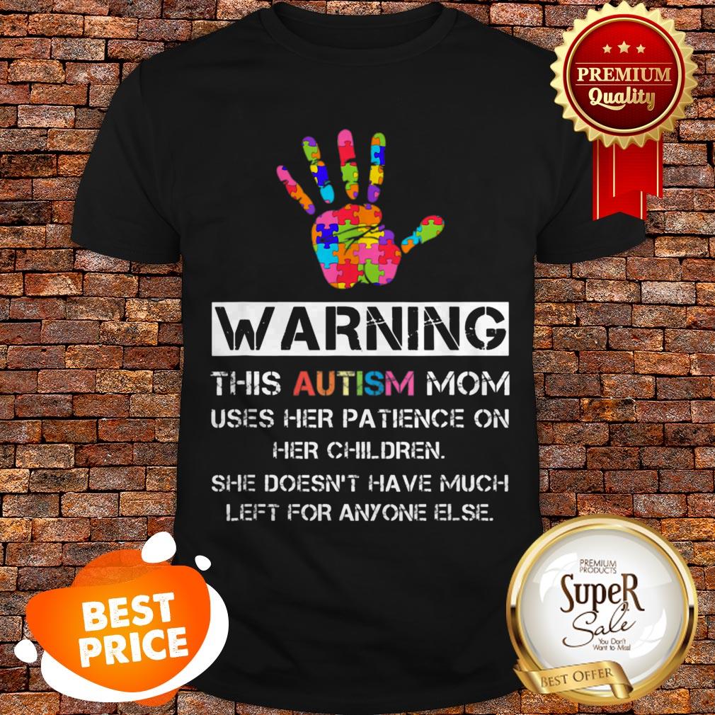 Autism Awareness Warning This Autism Mom Shirt