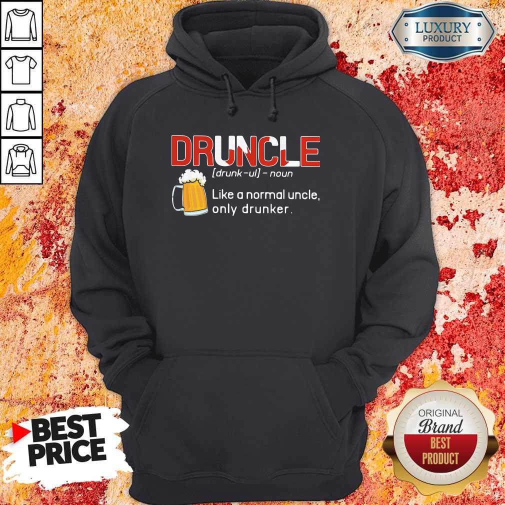 Awesome Druncle Like A Normal Uncle Only Drunker Shirt