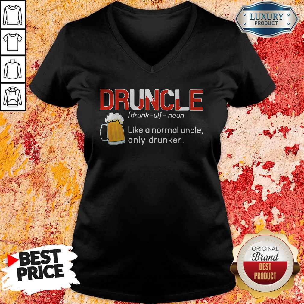 Awesome Druncle Like A Normal Uncle Only Drunker Shirt