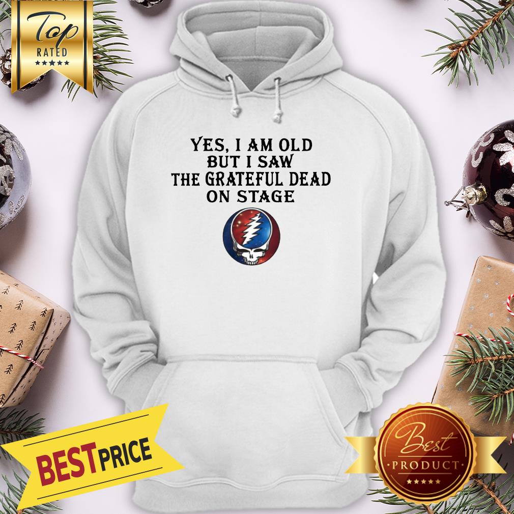 Awesome Grateful Dead Yes I Am Old But I Saw The Grateful Dead On Stage Shirt