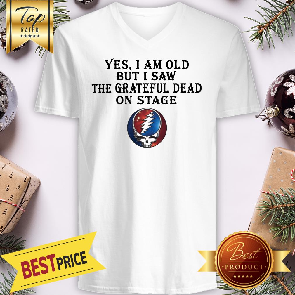 Awesome Grateful Dead Yes I Am Old But I Saw The Grateful Dead On Stage Shirt