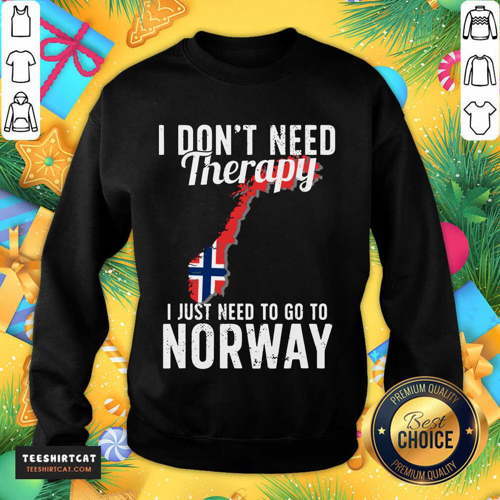 Awesome I Don’t Need Therapy I Just Need To Go To Norway Norwegian Flag Shirt