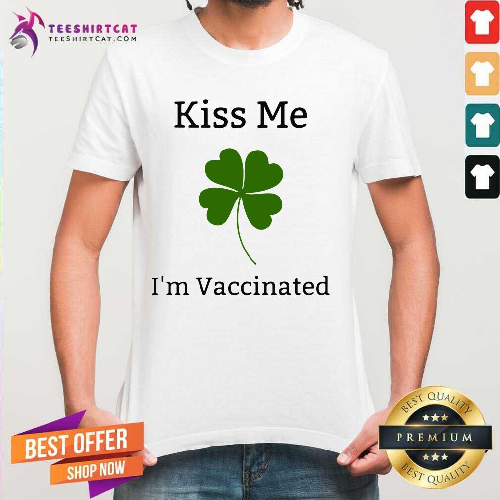 Awesome Kiss Me I Am Vaccinated Shirt