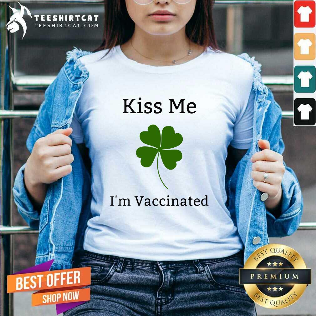 Awesome Kiss Me I Am Vaccinated Shirt