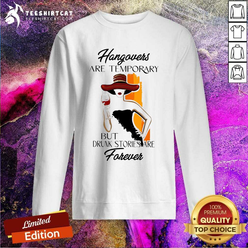 Awesome Ladies Wine Hangovers Are Temporary Shirt