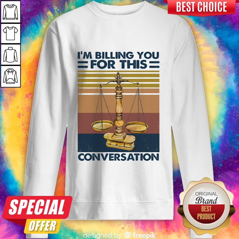 Awesome Lawyer I’m Billing You For This Conversation Vintage Retro Shirt
