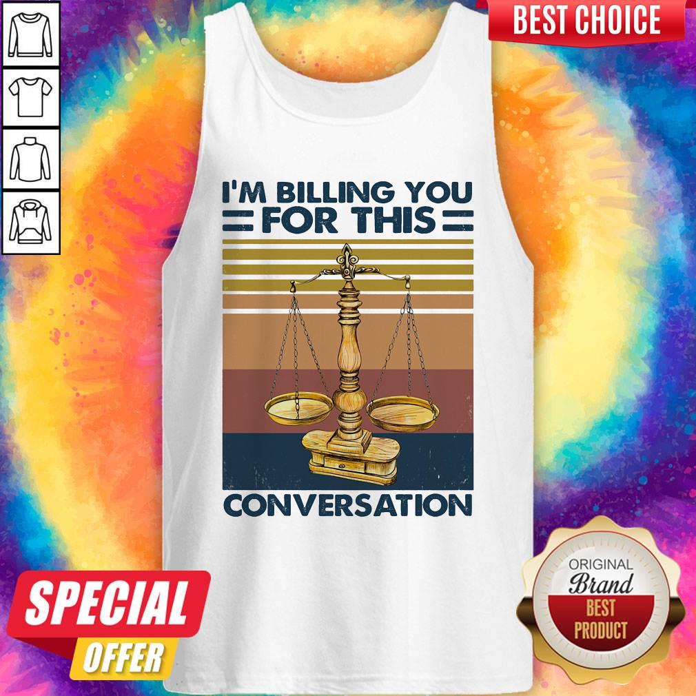 Awesome Lawyer I’m Billing You For This Conversation Vintage Retro Shirt