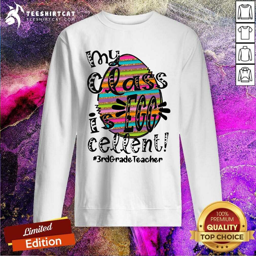 Awesome My Class Is Egg Cellent 3rd Grade Teacher Shirt