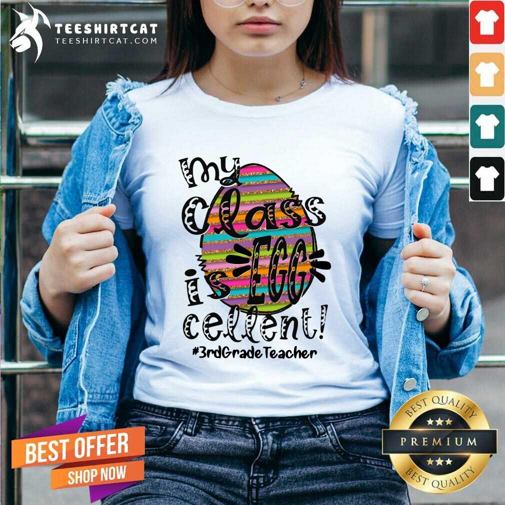 Awesome My Class Is Egg Cellent 3rd Grade Teacher Shirt