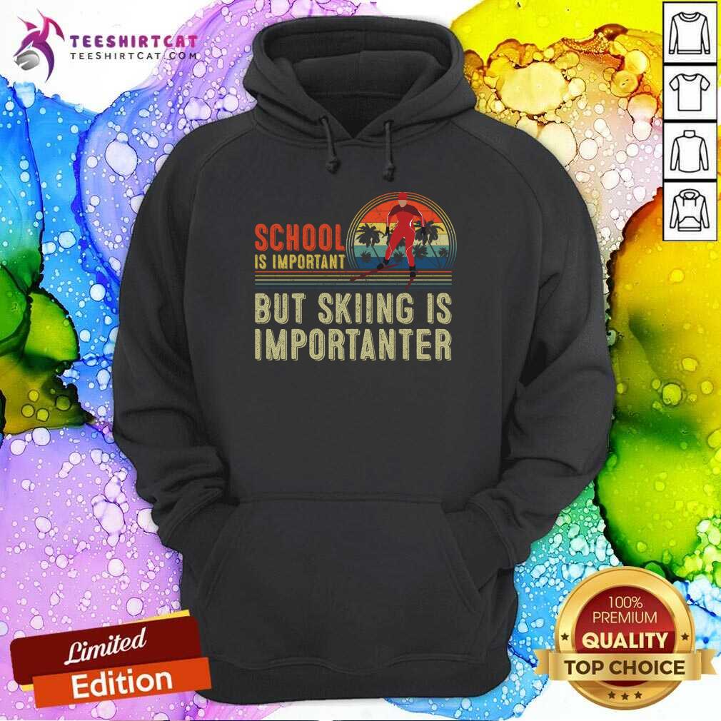 awesome-school-is-important-but-skiing-is-importanter-school-is-impohoodie.jpg