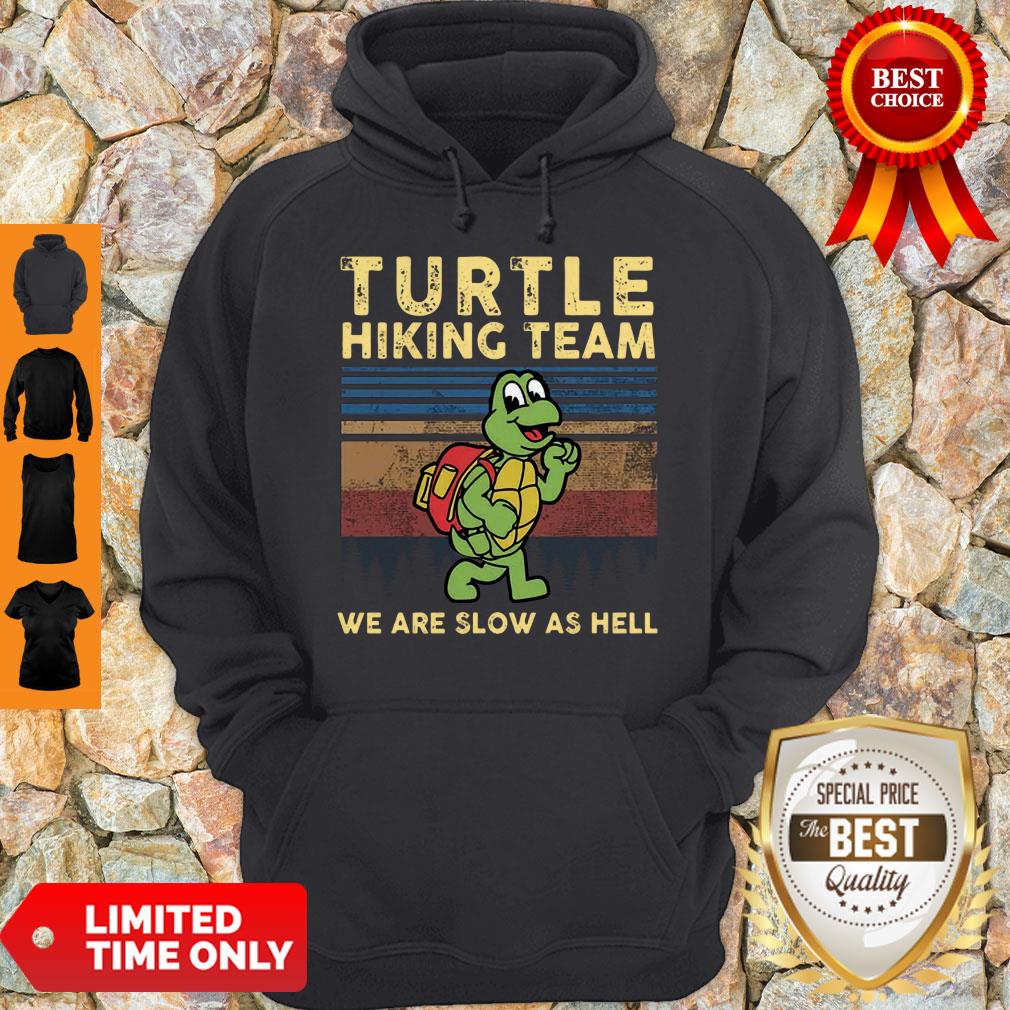 Awesome Turtle Hiking Team We Are Slow As Hell Vintage Shirt