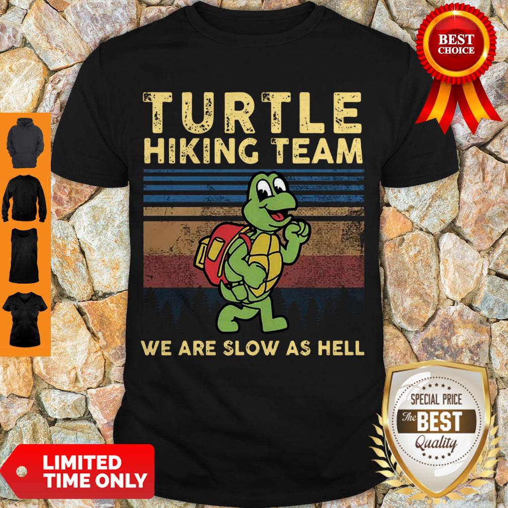 Awesome Turtle Hiking Team We Are Slow As Hell Vintage Shirt