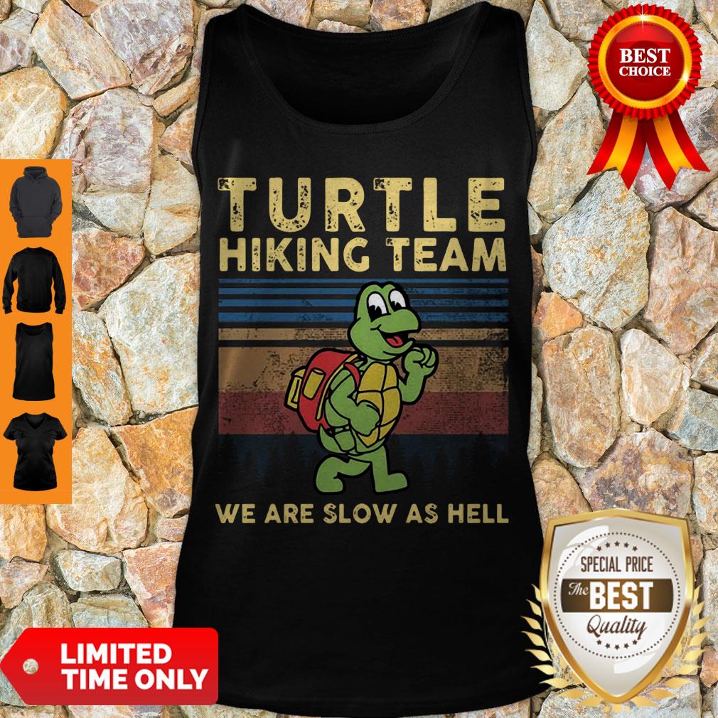 Awesome Turtle Hiking Team We Are Slow As Hell Vintage Shirt