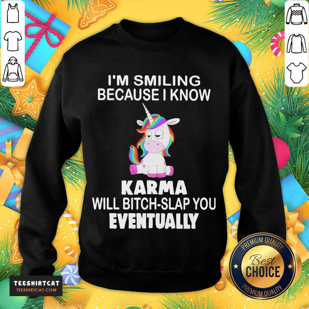 awesome-unicorn-im-smiling-because-i-know-karma-will-bitch-slap-you-eventually-sweatshirt.jpg