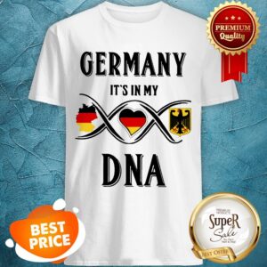 Germany It's In My DNA Patriotic Gift For German Shirt