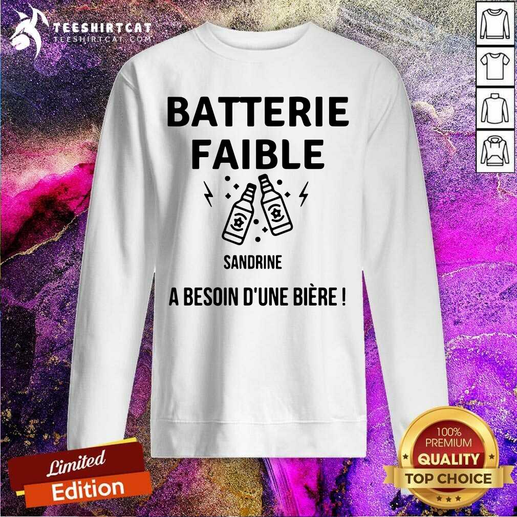 Batterie Faible Sandrine A Besoin Dune Biere Shirt