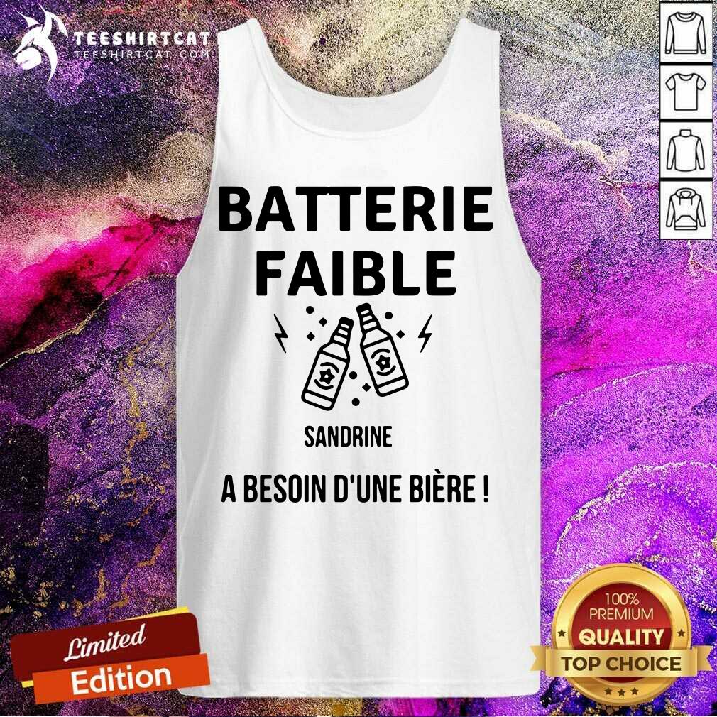 Batterie Faible Sandrine A Besoin Dune Biere Shirt