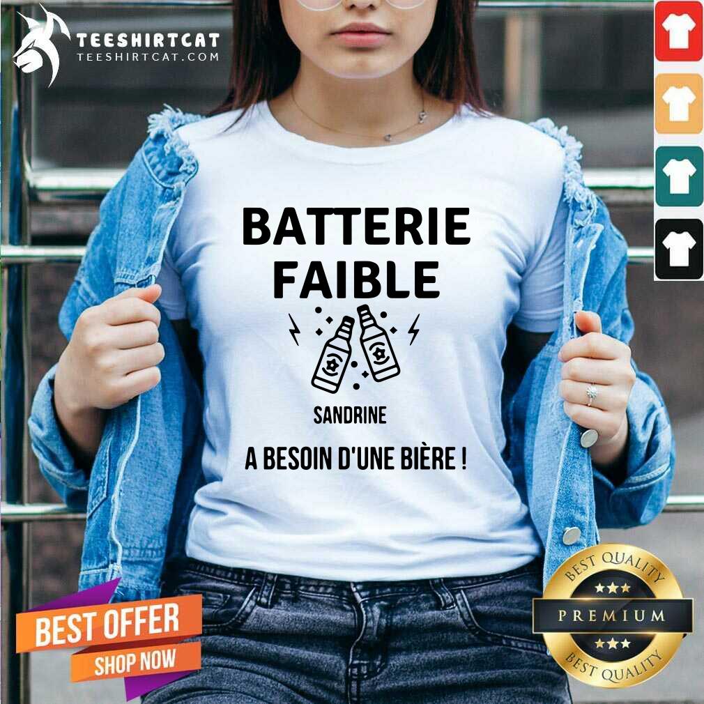 Batterie Faible Sandrine A Besoin Dune Biere Shirt