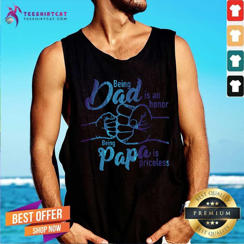 Being Dad An Honor Being Papa Is Priceless Shirt