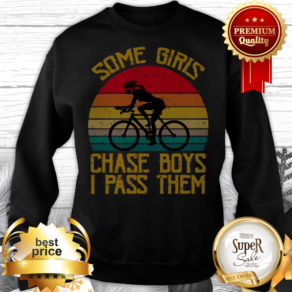 Bicycle Some Girls Chase Boys I Pass Them Vintage Shirt