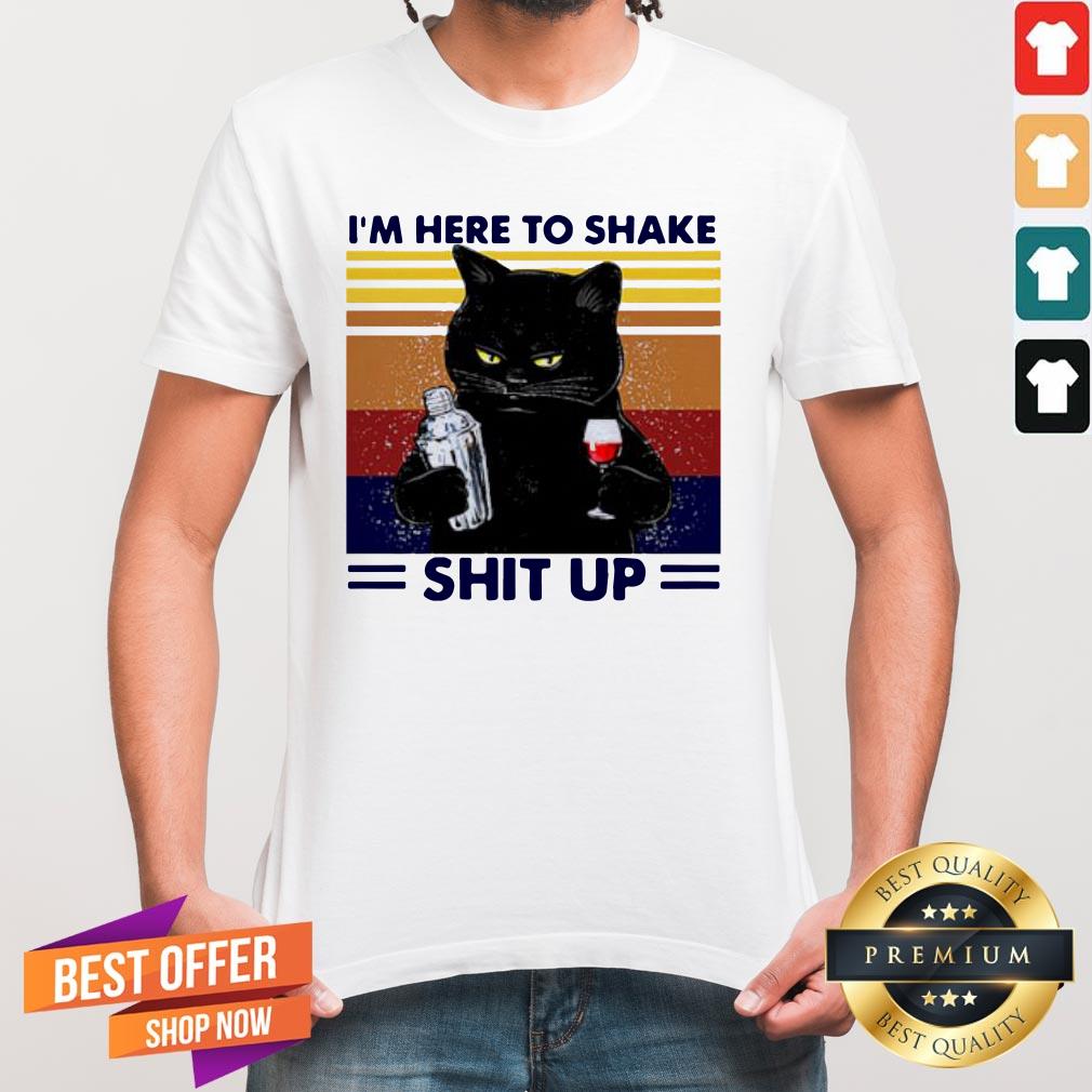 Black Cat I'm Here To Shake Shit Up Vintage Shirt
