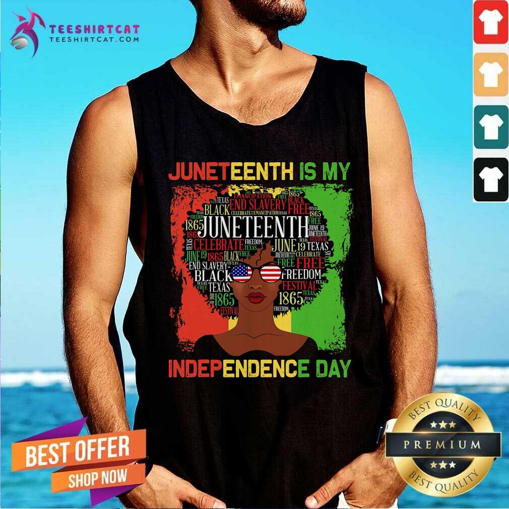 Black Women Juneteenth Is My Independence Day Shirt