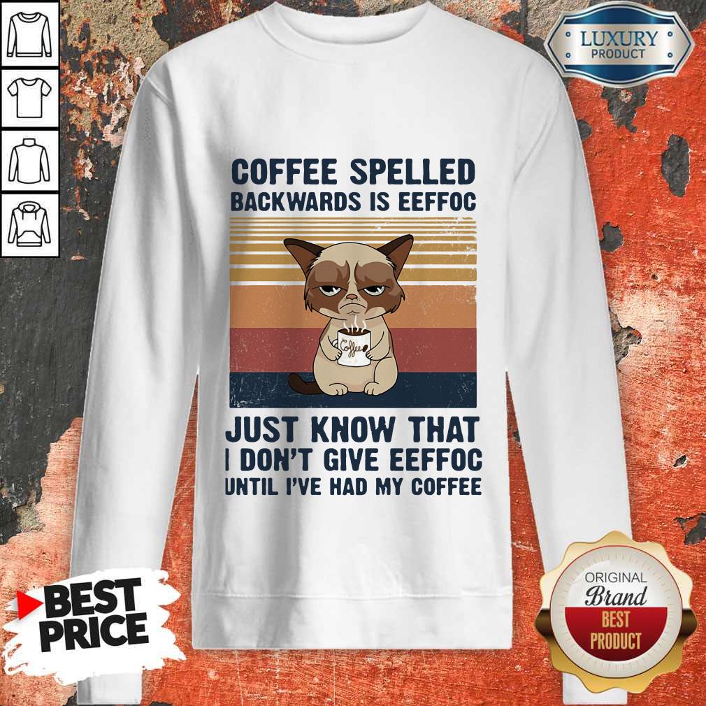 cat-coffee-spelled-backwards-is-eeffoc-just-know-that-i-dont-give-eeffoc-unsweatshirt.jpg