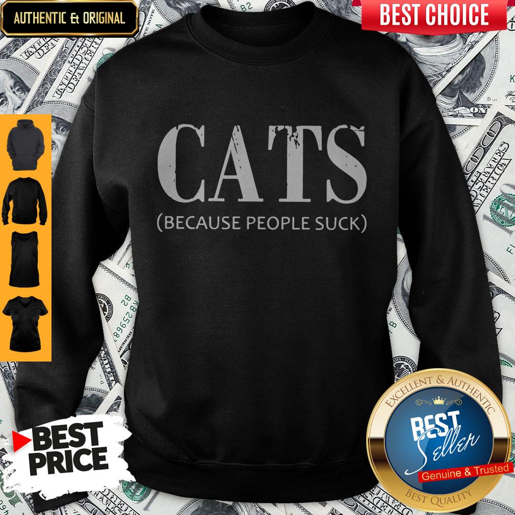 Cats Because People Suck Shirt