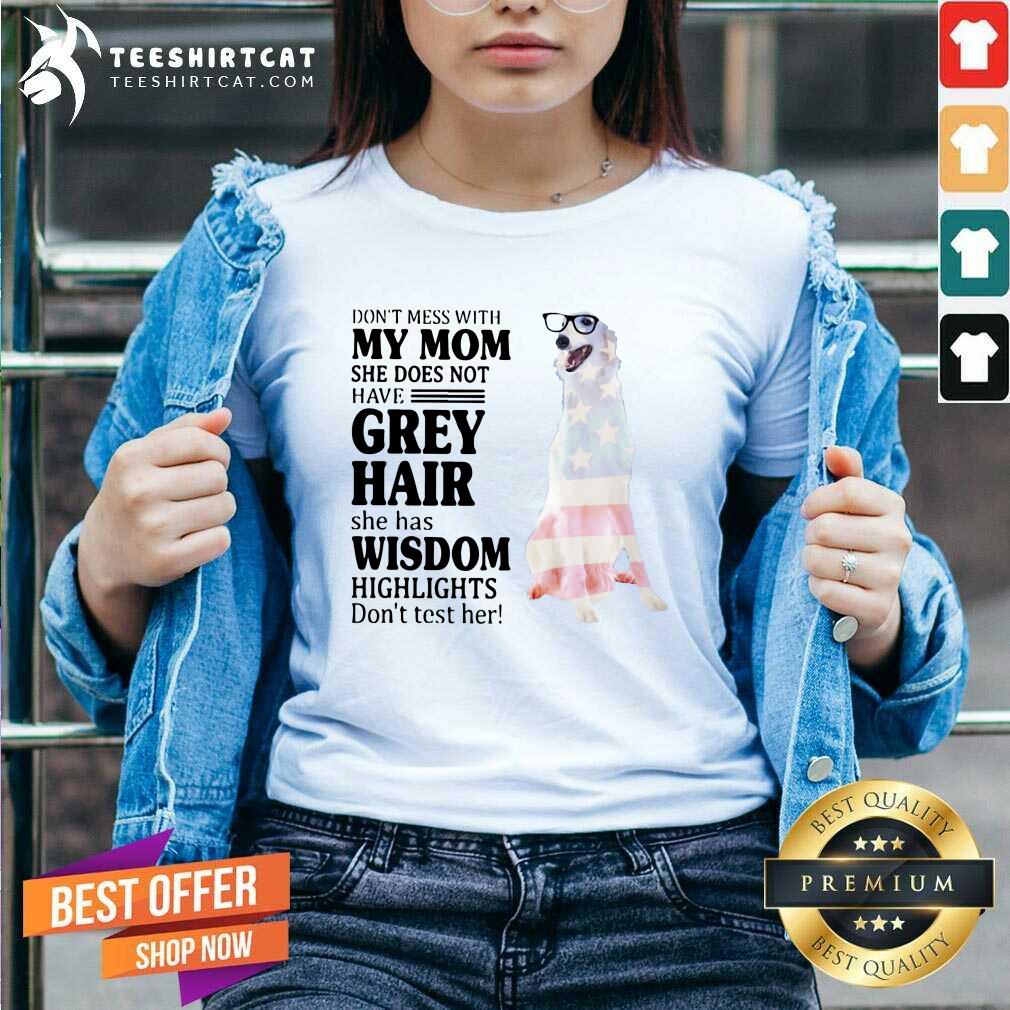 Cool Do Not Mess With My Mom She Has Wisdom Borzoi Dog Shirt