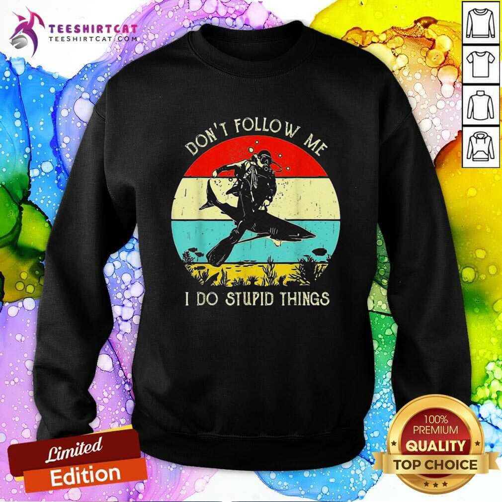 Cool Vintage Scuba Diving Do Not Follow Me I Do Stupid Things Shirt