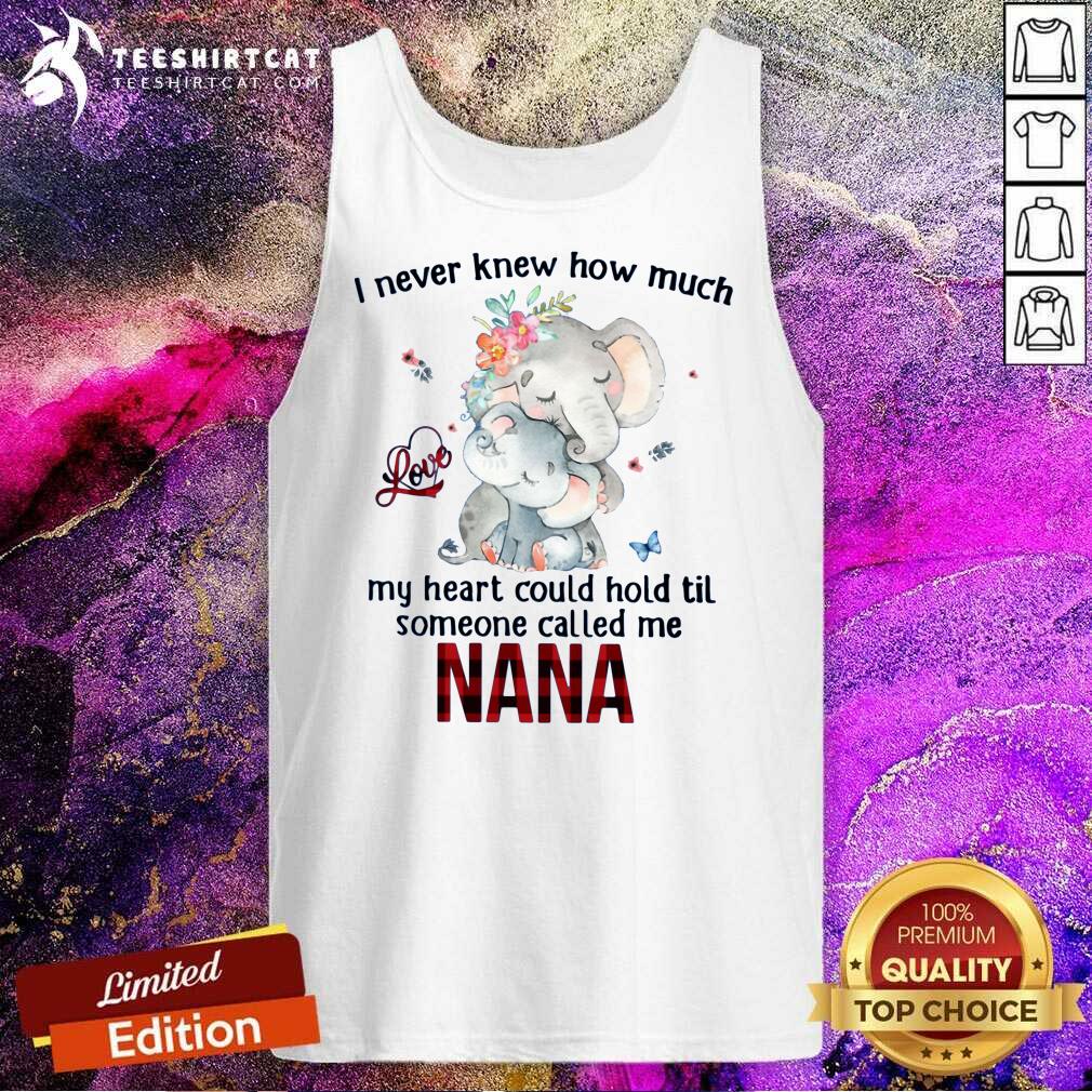 Cute I Never Knew Someone Call Me Nana Elephant Shirt