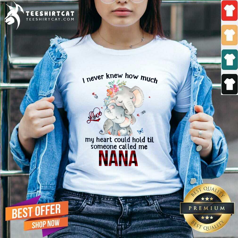 Cute I Never Knew Someone Call Me Nana Elephant Shirt