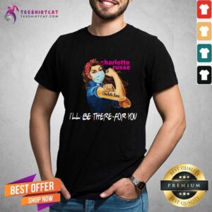 Perfect Strong Woman Tattoo Charlotte Russe I'll Be There For You Shirt