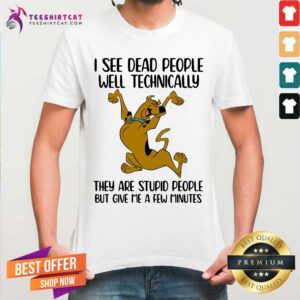 Cool I See Dead People Well Technical Scooby Doo Shirt