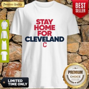Top Stay Home For Cleveland Indians Shirt