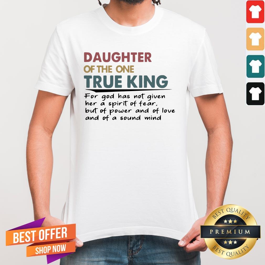 Daughter Of The One True King Shirt