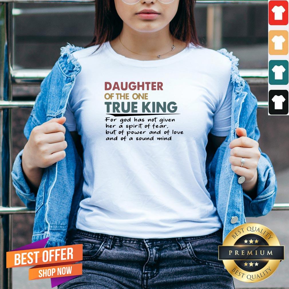 Daughter Of The One True King Shirt