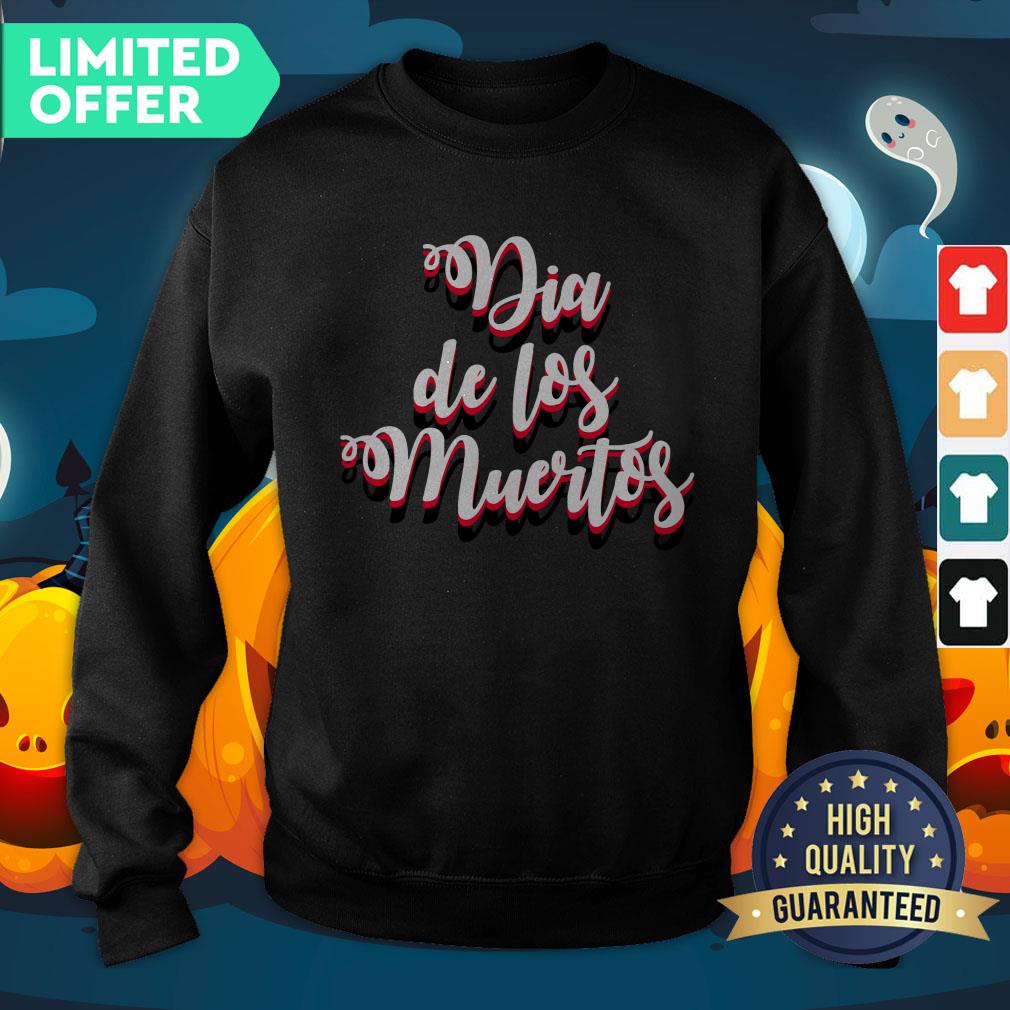 Day Of Dead Dia De Muertos Mexican Holiday Shirt
