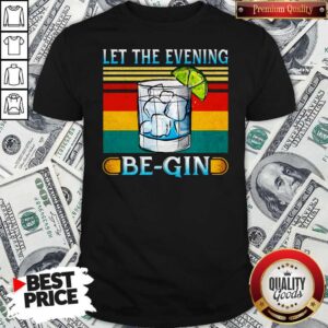 Let The Evening Be-gin Vintage Shirt