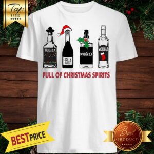 Full Of Christmas Spirits Shirt