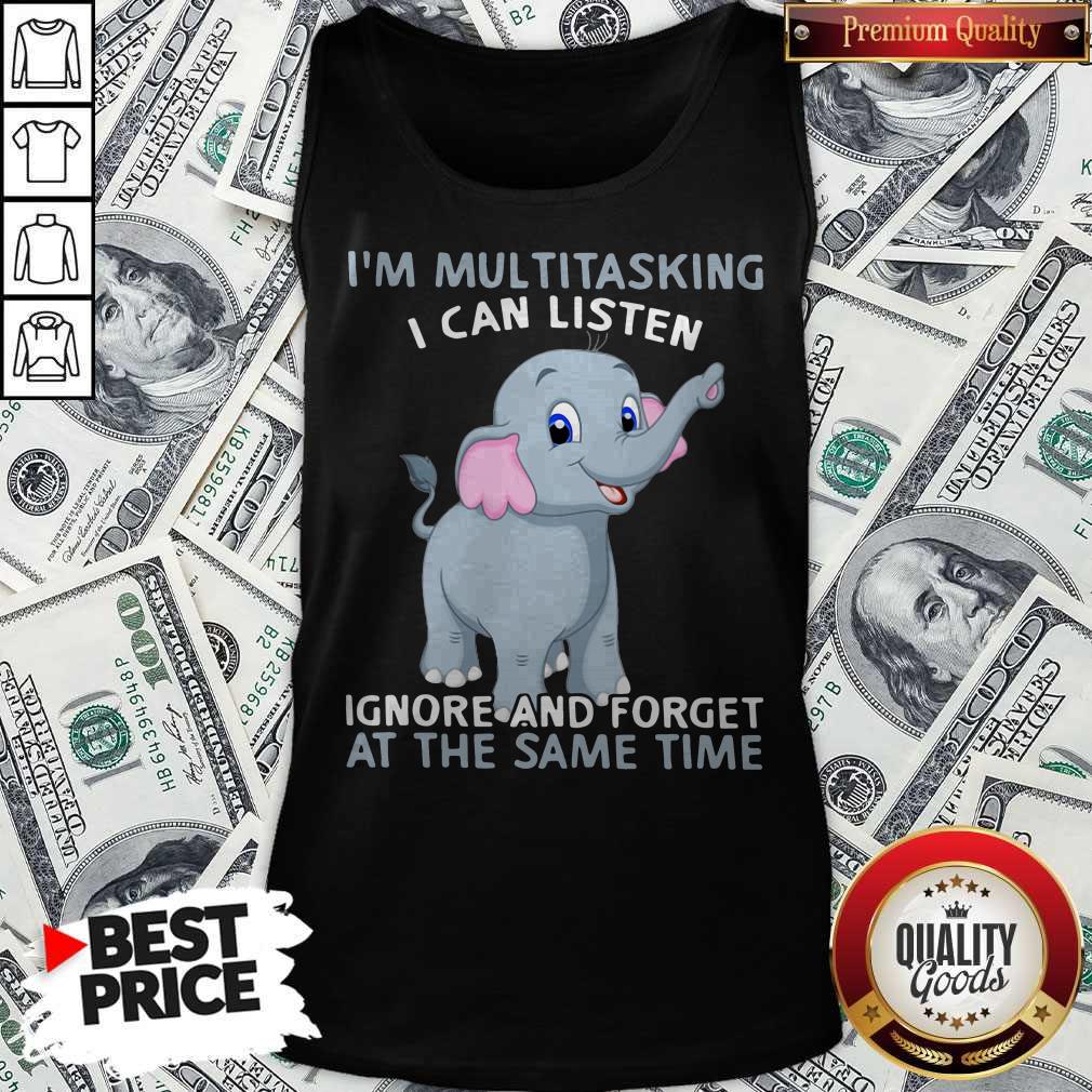 elephant-im-multitasking-i-can-listen-ignore-and-forget-at-the-same-time-tank-top.jpg